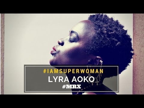 #IAmSuperWoman... Lyra Aoko.