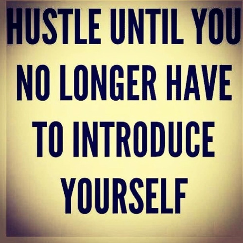 Upping Your Hustle Game.